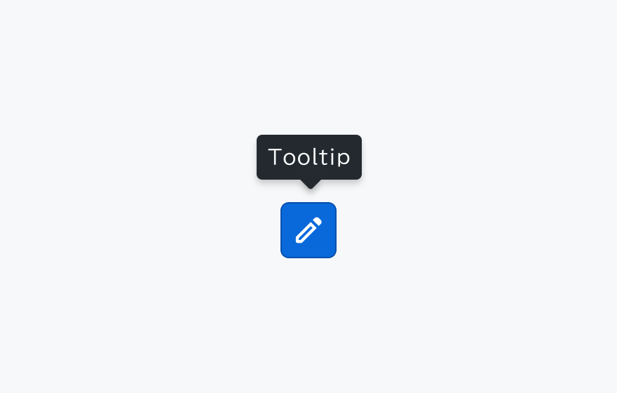 Top 配置のTooltip。ツールチップが青い編集アイコンボタンの上部に表示されています。